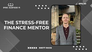 The Stress-Free Finance Mentor, Brett Roos