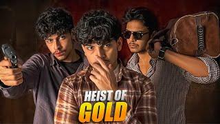 Heist Of Gold || Short Film || The Crazy Boys