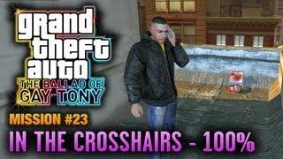 GTA: The Ballad of Gay Tony - Mission #23 - In The Crosshairs [100%] (1080p)