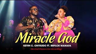 Miracle God - Kevin C. Onyeudo Ft. Refiloe Mamafa