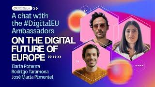 A chat with the #DigitalEU Ambassadors on the Digital Future of Europe