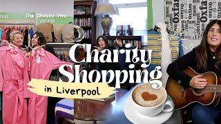 Come Thrifting With Us Liverpool Charity Shopping