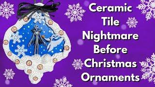 Christmas in July: Nightmare Before Christmas Ceramic Tile Ornaments