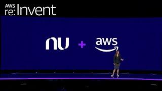 AWS re:Invent 2023 - Customer Keynote Nubank