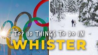 Top 10 Things to Do in Whistler (2023)