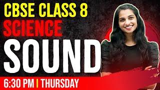 CBSE Class 8 Science | Sound | Chapter 10 | Full Chapter | Exam Winner