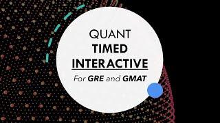 Quant Timed Interactive for GRE and GMAT!