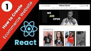 Create a Professional Ecommerce Website Using React | Part 1