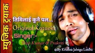 Timilai Kunai Pal Original Lyrics Karaoke Yash Kumar & Prakriti Giri By Krishna Jabegu Limbu HD