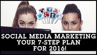 Social Media Marketing Strategy: Your 7-Step Plan For 2016!