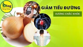 Tác dụng trị bệnh của hành tây: ngăn ngừa cả ung thư