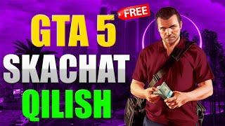 GTA 5 SKACHAT QILISH UZBEK VERSIYASI