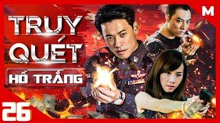 Truy Quét Hổ Trắng – Tập 26 | Phim Cảnh Sát Hành Động Mới Nhất | Thuyết Minh | Full HD | iPhimTV