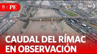 Rímac River Swelling Raises Alert in Chosica and Chaclacayo | Primera Edición | News Peru