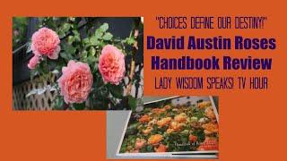 Choices Define our Destiny! |  David Austin Roses | Lady Wisdom Speaks TV Hour Episode 199
