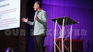 Our Makeover | Pastor Sergio Romo