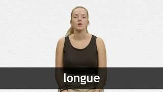 How to pronounce LONGUE in French