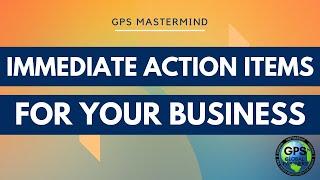 Immediate Action Items for your Business