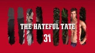 THE HATEFUL TATE EPISODE 31