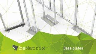 beMatrix Base plates range 2019