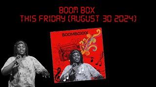 BOOM BOX PREVIEW (DROPPING 30TH AUGUST)