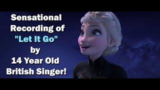 ABSOLUTELY INCREDIBLE! - "Let It Go" from Disney's "Frozen" sung by Lucy Thomas!