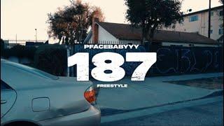 PFACEBABYYY-187 FREESTYLE [OFFICIAL MUSIC VIDEO] @shotbyuslises5003