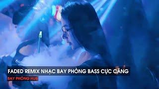 NONSTOP VINAHOUSE BAY PHÒNG 2025 - FADE REMIX - NHẠC BAY PHÒNG BASS CỰC CĂNG REMIX TIKTOK 2025