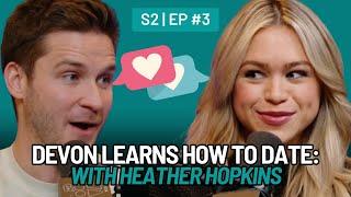 How to ACTUALLY Date Better in 2024 w/ Heather Hopkins