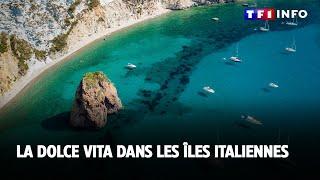 La dolce vita dans les Îles italiennes｜TF1 INFO