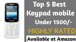 Top 5 Best Keypad Mobile ( feature   Phone) under 1500/- || HIGHLY RATED || Smart Indian Buyer