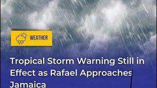 TROPICAL STORM ”RAFAEL” UPDATE IN ST ELIZABETH 