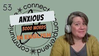 Learn English Vocabulary: "anxious" - Definitions, Usage, Collocations, and Opposites 53/3000