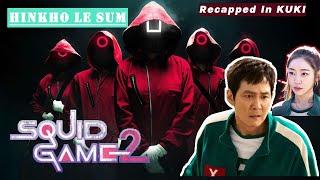 Sum le Pai Deijeh in Kithato Di Khoh Asa tapouve (Squid Game Season 2(Ep1&2) Recap In Kuki)