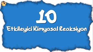 Etkileyici 10 Kimyasal Reaksiyon