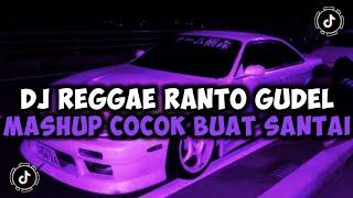 DJ CAMPURAN TIKTOK TERBARU 2024 DJ REGGAE RANTO GUDEL MASHUP COCOK BUAT SANTAI SOUND KING_ BOY SOPAN