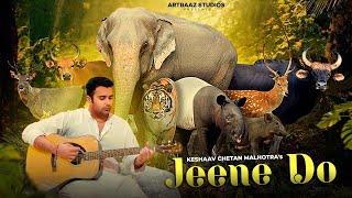 Jeene Do | Keshaav Chetan Malhotra | Love Animals