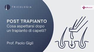 Post trapianto di capelli - Prof. Paolo Gigli - UPsalute Channel