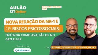 Aulão SST #98 - Nova Redação da NR-1 e os Ricos Psicossociais: Entenda como avaliá-los no GRO e PGR