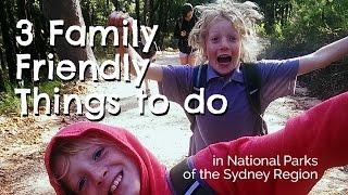 Top 3 Family Friendly things to do in National Parks of the Sydney Region