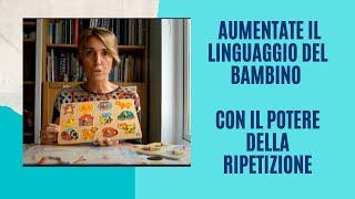 Come aumentare il linguaggio del tuo bambino con il POTERE della ripetizione