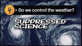 The Weather Control/Geo-Engineering Debate  | "Suppressed Science"