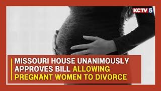 Missouri House unanimously approves bill allowing pregnant women to get a divorce