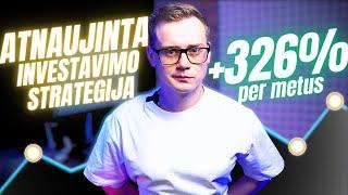 +323% Per metus - Atnaujinta Investavimo Startegija