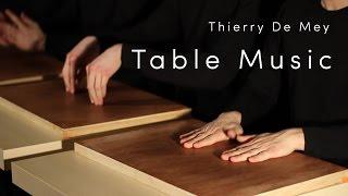 Table Music (Musique De Table) - Thierry De Mey