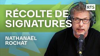 La chronique de Nathanaël Rochat : récolte de signatures | RTS