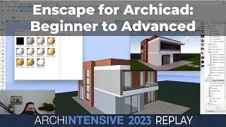 Enscape for Archicad: Beginner to Advanced with Melos Azemi