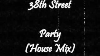 38th Street - Party (House Version)