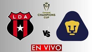 ALAJUELENSE VS PUMAS EN VIVO - CONCACAF CHAMPIONS CUP 2025 - HORARIO Y DONDE VER EN VIVO