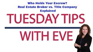 Who Holds Your Escrow? Real Estate Broker vs. Title Company Explained